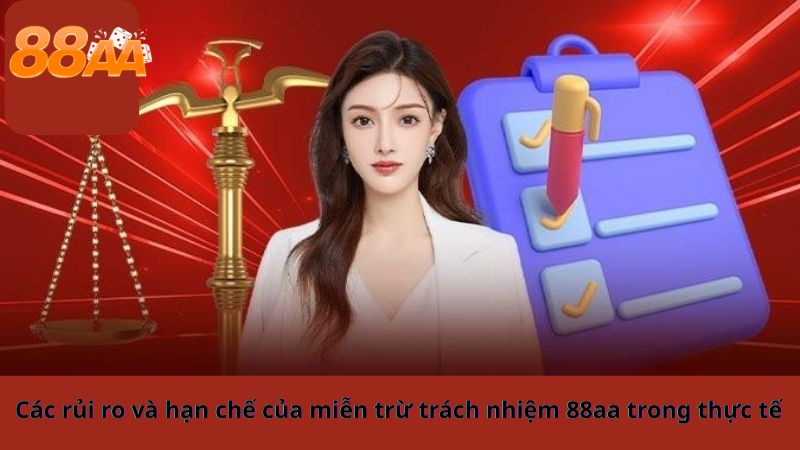 Các rủi ro và hạn chế của miễn trừ trách nhiệm 88aa trong thực tế