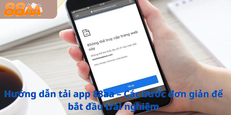 Hướng dẫn tải app 88aa – Các bước đơn giản để bắt đầu trải nghiệm