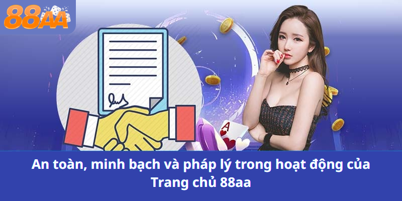 An toàn, minh bạch và pháp lý trong hoạt động của Trang chủ 88aa
